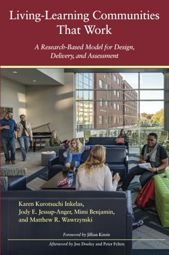 Living-Learning Communities That Work: A Research-Based Model for Design, Delivery, and Assessment
