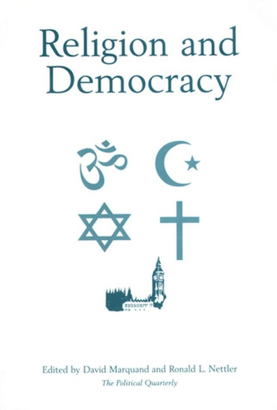 Religion and Democracy (Political Quarterly Monograph Series)