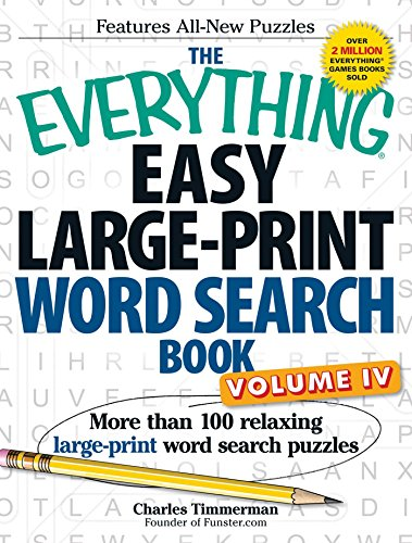 The Everything Easy Large-Print Word Search Book, Volume Iv: More Than 100 Relaxing Large-Print Word Search Puzzles...
