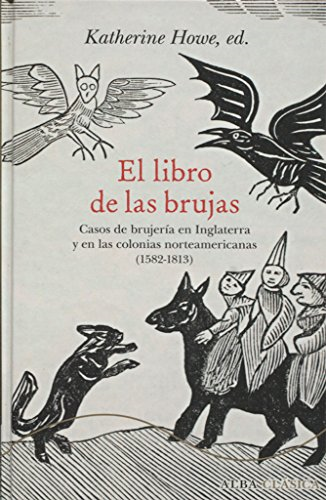 El libro de las brujas : casos de brujería en Inglaterra y en las colonias norteamericanas, 1582-1813