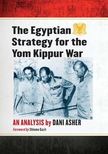 The Egyptian Strategy for the Yom Kippur War: An Analysis