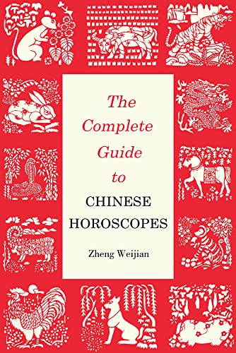 Complete Guide to Chinese Horoscopes: First Edition (Contemporary Writers)