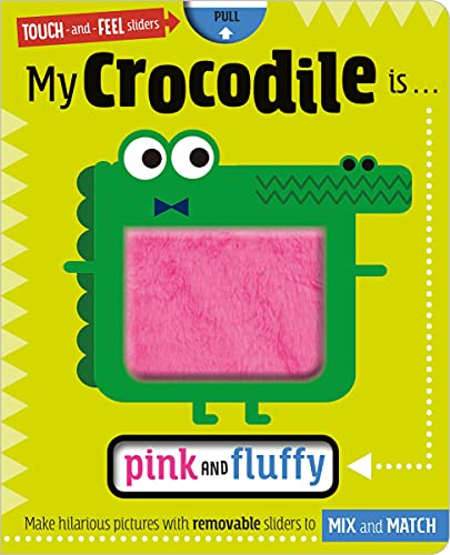 My Crocodile Is... Pink and Fluffy [Board book]