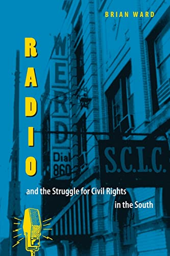 Radio And the Struggle for Civil Rights in the South