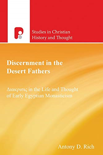 Discernment' in the Desert Fathers: Diakrisis in the Life and Thought (Studies in Christian History and Thought)