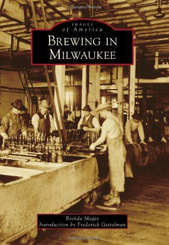 Brewing in Milwaukee (Images of America (Arcadia Publishing))