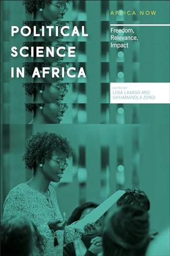 The Political Science Discipline in Africa: Assessing Its Freedom, Relevance and Impact
