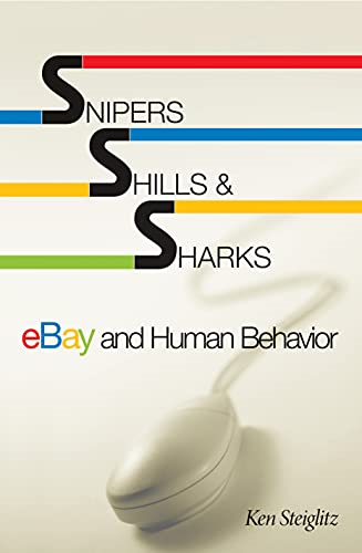Snipers, Shills, and Sharks: EBay and Human Behavior