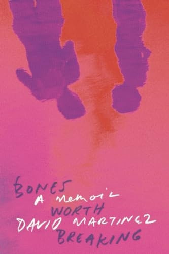 Bones Worth Breaking: A Memoir