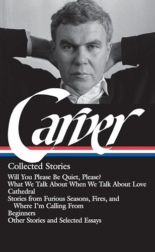 Raymond Carver: Collected Stories (Library of America)