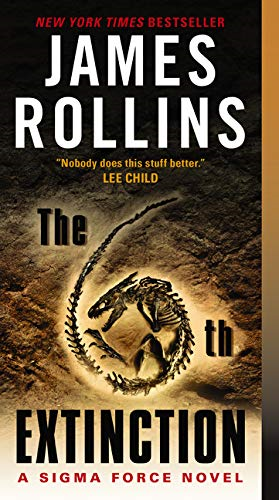 The 6th Extinction: A SIGMA Force Novel (Sigma Force Novels)