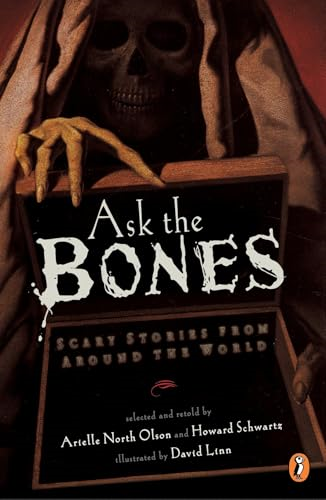 Ask the Bones: Scary Stories F: Scary Stories from Around the World