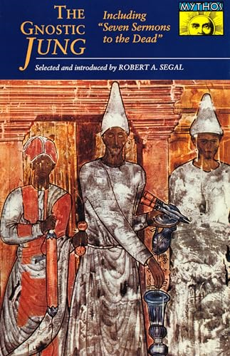 The Gnostic Jung (Paper): Selections From The Writings of C.G. Jung and His Critics (Mythos S.)