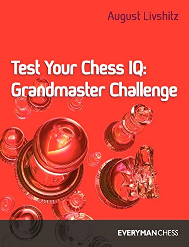 Test Your Chess IQ: Grandmaster Challenge Bk. 3 (Test Your Chess I. Q.)