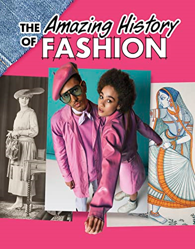 The Amazing History of Fashion (Amazing Histories)