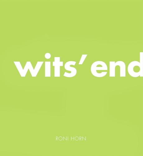 White, M: Roni Horn: Wits' End