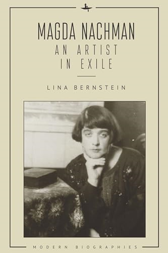 Magda Nachman: An Artist in Exile (Modern Biographies)
