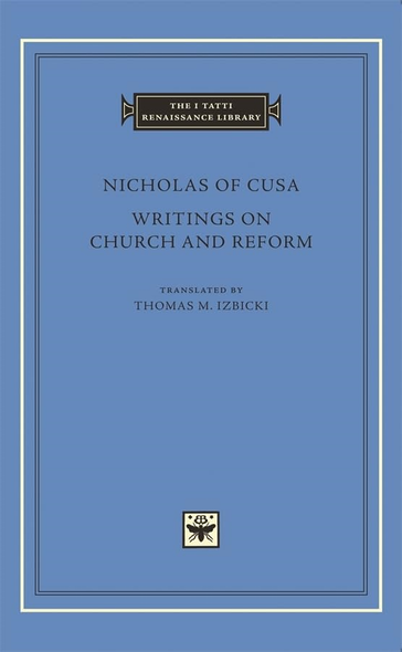 Writings on Church and Reform (I Tatti Renaissance Library)