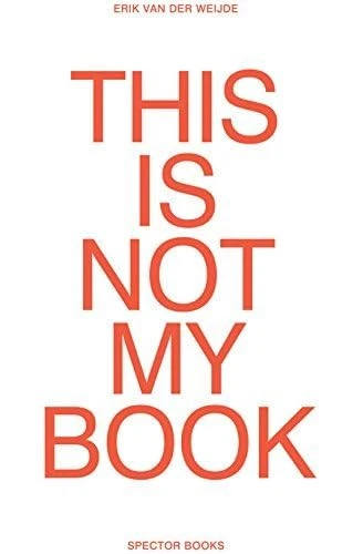 Erik Van Der Weijde: This Is Not My Book