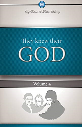 They Knew Their God Volume 4 (They Knew Their God)