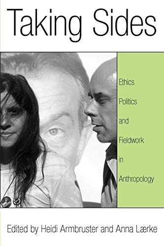 Taking Sides: Ethics, Politics, and Fieldwork in Anthropology