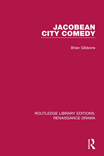Jacobean City Comedy (Routledge Library Editions: Renaissance Drama)