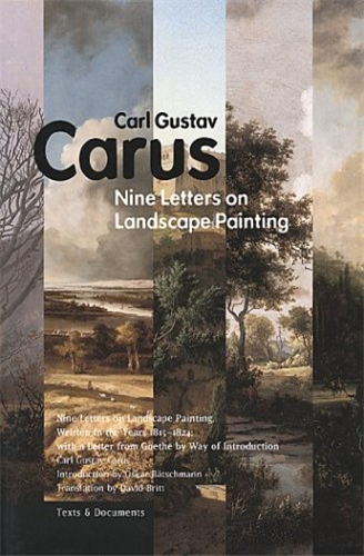 Nine Letters on Landscape Painting: Written in the Years, 1815-1824, with a Letter from Goethe by Way of Introduction
