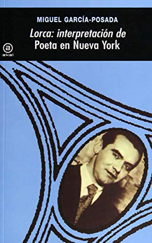 Lorca : Interpretación de ' Poeta en Nueva York'