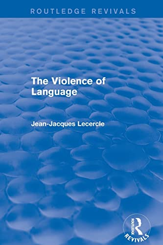 Routledge Revivals: The Violence of Language (1990)
