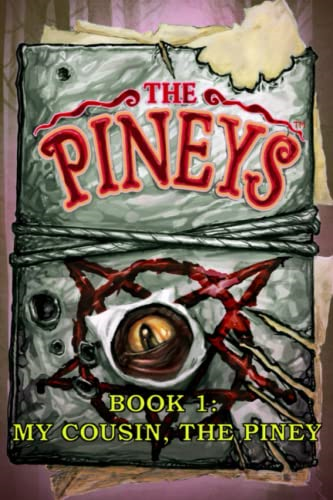 The Pineys: Book 1: My Cousin, the Piney (The Pineys)