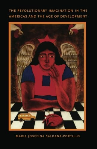 The Revolutionary Imagination in the Americas and the Age of Development