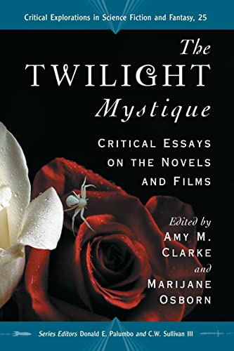 The 'Twilight' Mystique: Critical Essays on the Novels and Films