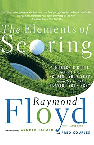 The Elements of Scoring: A Master's Guide to Scoring Your Best