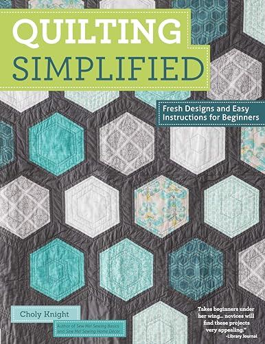 Quilting Simplified: Fresh Designs and Easy Instructions for Beginners