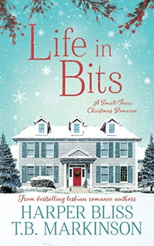 Life in Bits: A Lesbian  - Christmas Romance