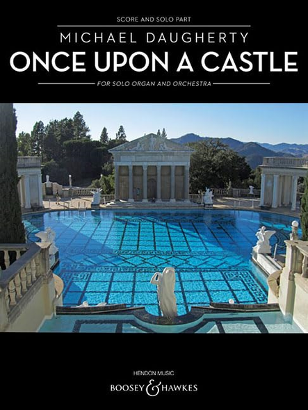 Once Upon a Castle for Organ Solo and Orchestra - Score and Solo Organ Part: For Solo Organ and Orchestra Full Score and Solo Organ Part