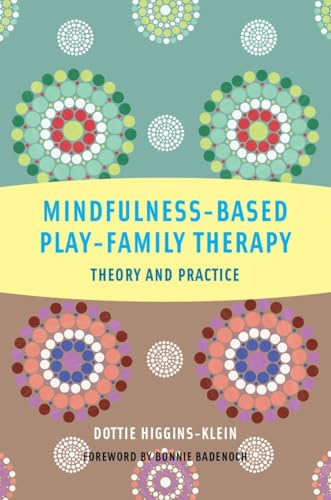 Mindfulness-Based Play-Family Therapy: Theory and Practice