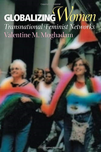 Globalizing Women: Transnational Feminist Networks (Themes in Global Social Change)