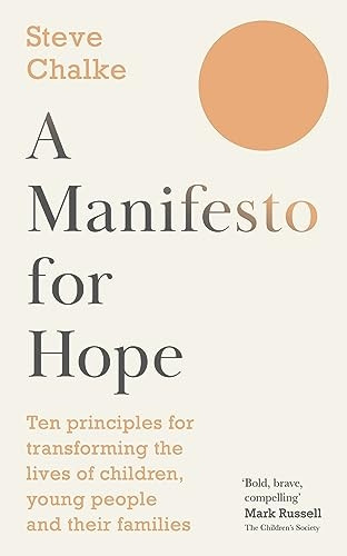 A Manifesto For Hope: Ten principles for transforming the lives of children and young people