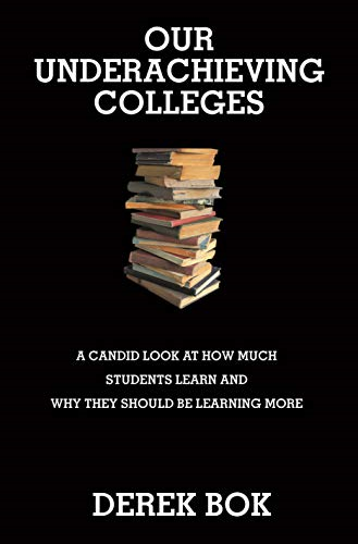 Our Underachieving Colleges: A Candid Look at How Much Students Learn and Why They Should Be Learning More