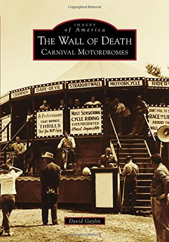 The Wall of Death: Carnival Motordromes (Postcards of America)