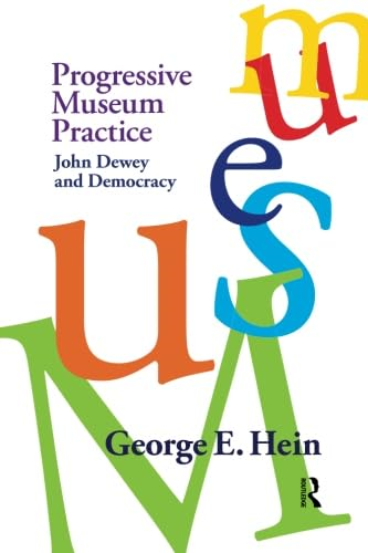 Progressive Museum Practice: John Dewey and Democracy