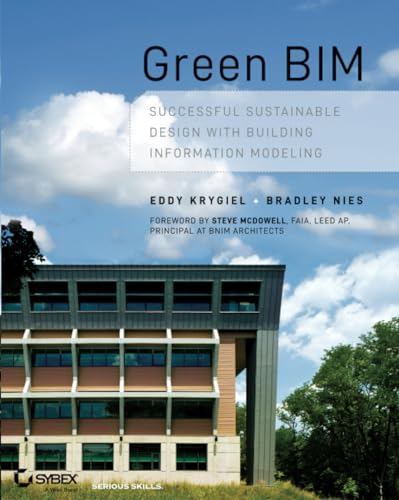 Green BIM: Successful Sustainable Design with Building Information Modeling