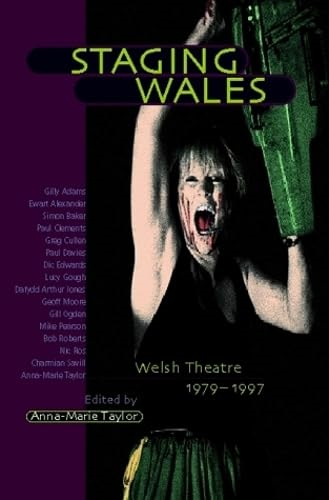 Staging Wales: Welsh Theatre 1979-1997