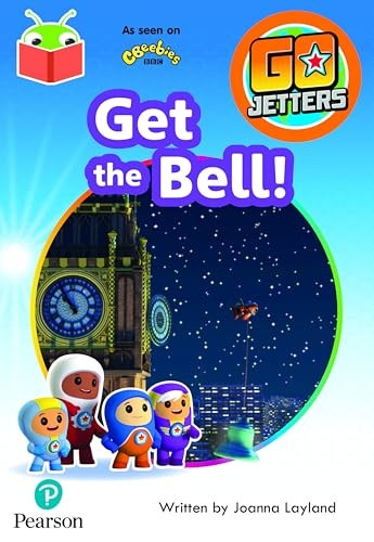Bug Club Independent Phase 3 Unit 7: Go Jetters: Get the Bell! (Bug Club)