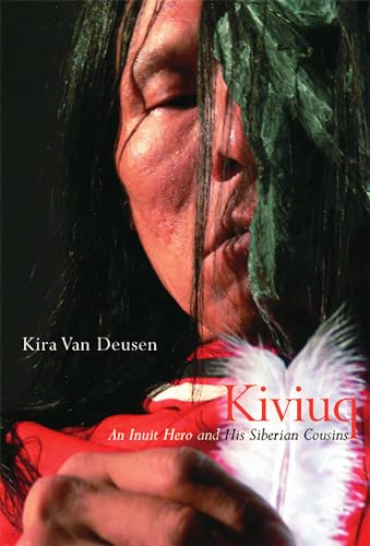 Kiviuq: An Inuit Hero and His Siberian Cousins (McGill-Queen's Native & Northern Series)
