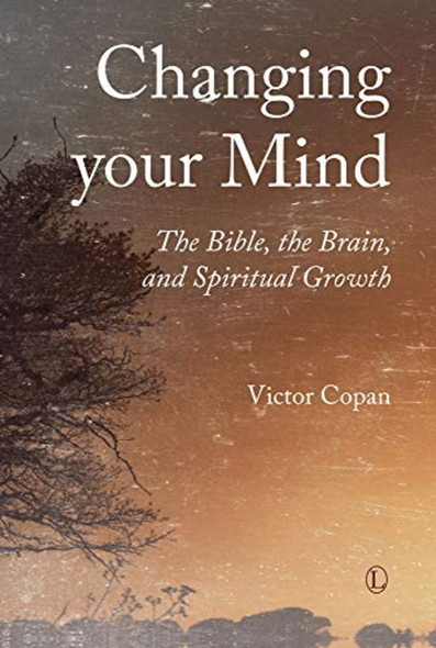 Changing your Mind: The Bible, the Brain, and Spiritual Growth