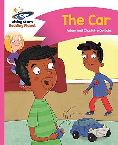 Reading Planet - The Car - Pink B: Comet Street Kids (Rising Stars Reading Planet)