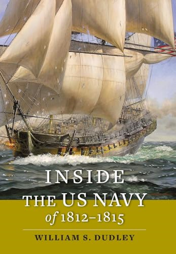 Inside the US Navy of 1812-1815 (Johns Hopkins Books on the War of 1812)