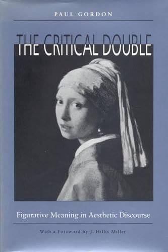 The Critical Double: Figurative Meaning in Aesthetic Discourse